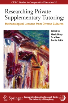 Researching Private Supplementary Tutoring : Methodological Lessons from Diverse Cultures