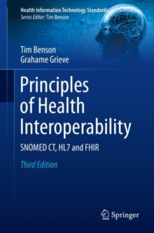 Principles of Health Interoperability : SNOMED CT, HL7 and FHIR