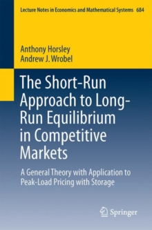 The Short-Run Approach to Long-Run Equilibrium in Competitive Markets : A General Theory with Application to Peak-Load Pricing with Storage