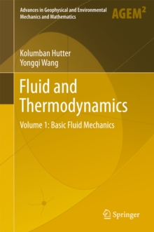 Fluid and Thermodynamics : Volume 1: Basic Fluid Mechanics