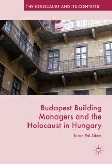 Budapest Building Managers and the Holocaust in Hungary