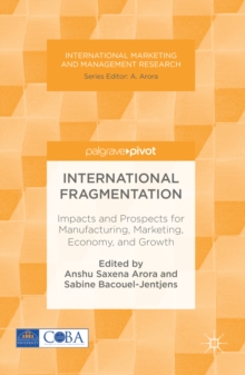 International Fragmentation : Impacts and Prospects for Manufacturing, Marketing, Economy, and Growth