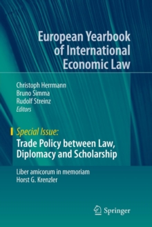 Trade Policy between Law, Diplomacy and Scholarship : Liber amicorum in memoriam Horst G. Krenzler