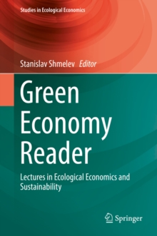 Green Economy Reader : Lectures in Ecological Economics and Sustainability