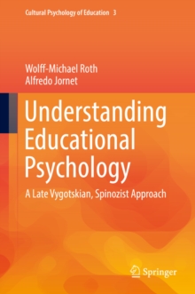 Understanding Educational Psychology : A Late Vygotskian, Spinozist Approach