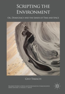 Scripting the Environment : Oil, Democracy and the Sands of Time and Space