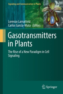 Gasotransmitters in Plants : The Rise of a New Paradigm in Cell Signaling