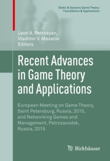Recent Advances in Game Theory and Applications : European Meeting on Game Theory, Saint Petersburg, Russia, 2015, and Networking Games and Management, Petrozavodsk, Russia, 2015