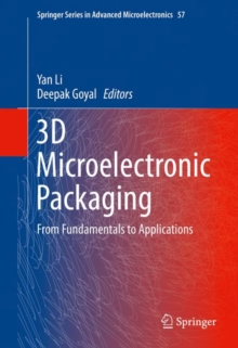 3D Microelectronic Packaging : From Fundamentals to Applications