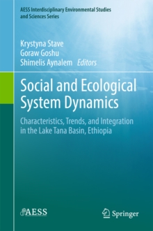 Social and Ecological System Dynamics : Characteristics, Trends, and Integration in the Lake Tana Basin, Ethiopia