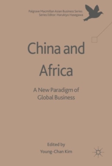 China and Africa : A New Paradigm of Global Business