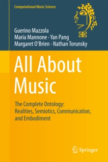 All About Music : The Complete Ontology: Realities, Semiotics, Communication, and Embodiment
