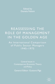 Reassessing the Role of Management in the Golden Age : An International Comparison of Public Sector Managers 1945-1975