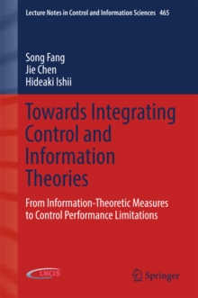 Towards Integrating Control and Information Theories : From Information-Theoretic Measures to Control Performance Limitations