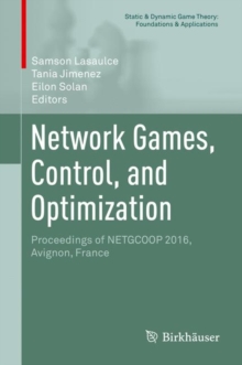 Network Games, Control, and Optimization : Proceedings of NETGCOOP 2016, Avignon, France