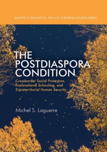 The Postdiaspora Condition : Crossborder Social Protection, Transnational Schooling, and Extraterritorial Human Security