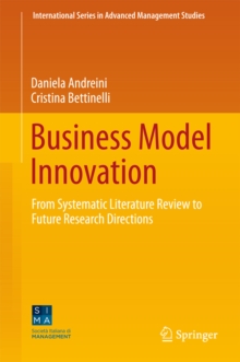 Business Model Innovation : From Systematic Literature Review to Future Research Directions