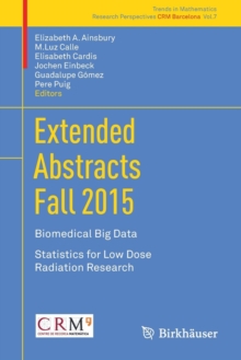 Extended Abstracts Fall 2015 : Biomedical Big Data; Statistics for Low Dose Radiation Research
