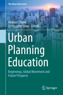 Urban Planning Education : Beginnings, Global Movement and Future Prospects