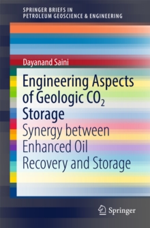 Engineering Aspects of Geologic CO2 Storage : Synergy between Enhanced Oil Recovery and Storage