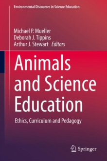 Animals and Science Education : Ethics, Curriculum and Pedagogy