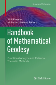 Handbook of Mathematical Geodesy : Functional Analytic and Potential Theoretic Methods