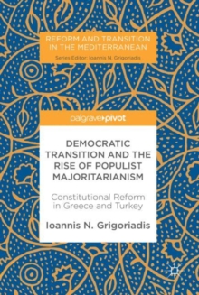 Democratic Transition and the Rise of Populist Majoritarianism : Constitutional Reform in Greece and Turkey