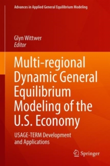 Multi-regional Dynamic General Equilibrium Modeling of the U.S. Economy : USAGE-TERM Development and Applications