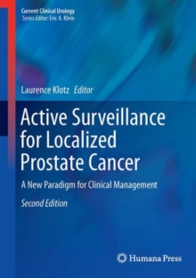 Active Surveillance for Localized Prostate Cancer : A New Paradigm for Clinical Management