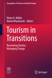 Tourism in Transitions : Recovering Decline, Managing Change