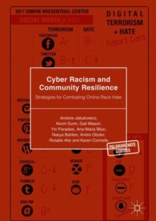 Cyber Racism and Community Resilience : Strategies for Combating Online Race Hate