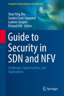 Guide to Security in SDN and NFV : Challenges, Opportunities, and Applications