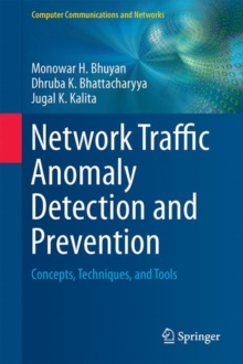 Network Traffic Anomaly Detection and Prevention : Concepts, Techniques, and Tools