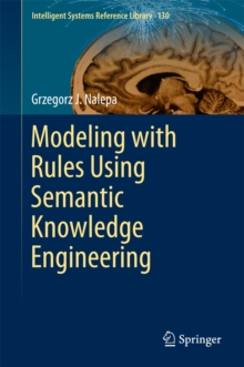 Modeling with Rules Using Semantic Knowledge Engineering