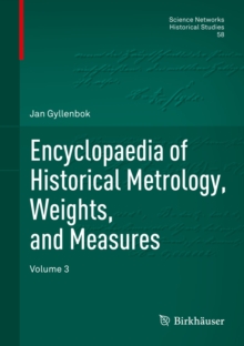 Encyclopaedia of Historical Metrology, Weights, and Measures : Volume 3