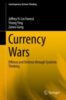 Currency Wars : Offense and Defense through Systemic Thinking