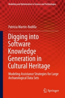 Digging into Software Knowledge Generation in Cultural Heritage : Modeling Assistance Strategies for Large Archaeological Data Sets