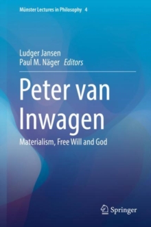 Peter van Inwagen : Materialism, Free Will and God