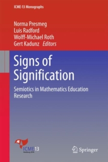 Signs of Signification : Semiotics in Mathematics Education Research