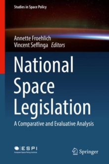National Space Legislation : A Comparative and Evaluative Analysis