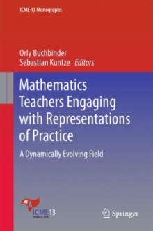 Mathematics Teachers Engaging with Representations of Practice : A Dynamically Evolving Field