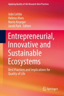 Entrepreneurial, Innovative and Sustainable Ecosystems : Best Practices and Implications for Quality of Life
