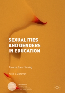Sexualities and Genders in Education : Towards Queer Thriving