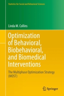 Optimization of Behavioral, Biobehavioral, and Biomedical Interventions : The Multiphase Optimization Strategy (MOST)