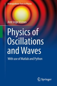 Physics of Oscillations and Waves : With use of Matlab and Python