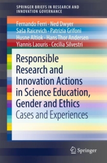 Responsible Research and Innovation Actions in Science Education, Gender and Ethics : Cases and Experiences