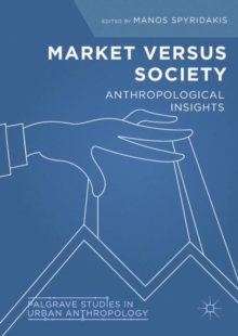 Market Versus Society : Anthropological Insights