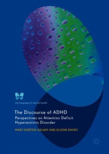 The Discourse of ADHD : Perspectives on Attention Deficit Hyperactivity Disorder