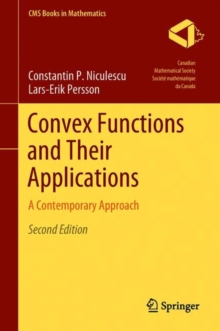Convex Functions and Their Applications : A Contemporary Approach