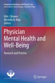 Physician Mental Health and Well-Being : Research and Practice